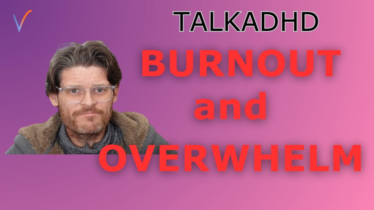 ADHD, Burnout and Overwhelm