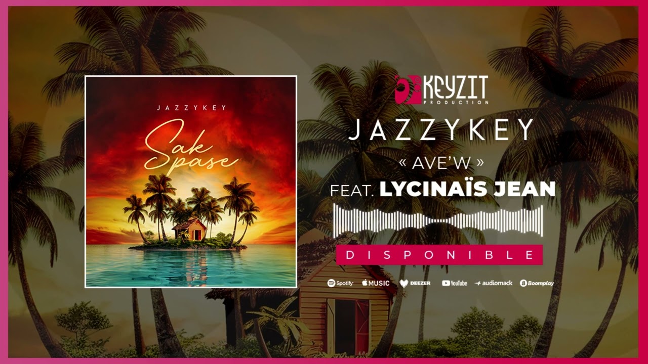 JAZZYKEY Feat. LYCINAÏS JEAN  - AVE'W (Audio)