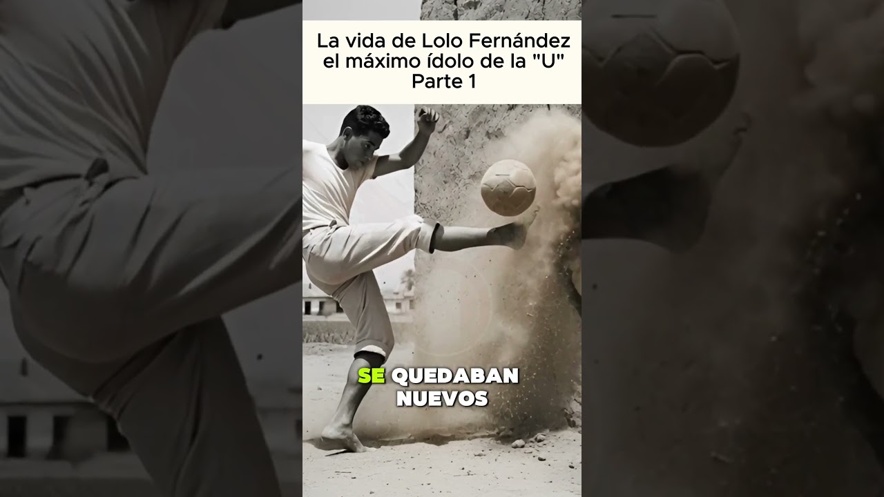 La vida de Lolo Fern&aacute;ndez, el m&aacute;ximo &iacute;dolo del Per&uacute; - Parte 1 - #LoloFernandez #universitario
