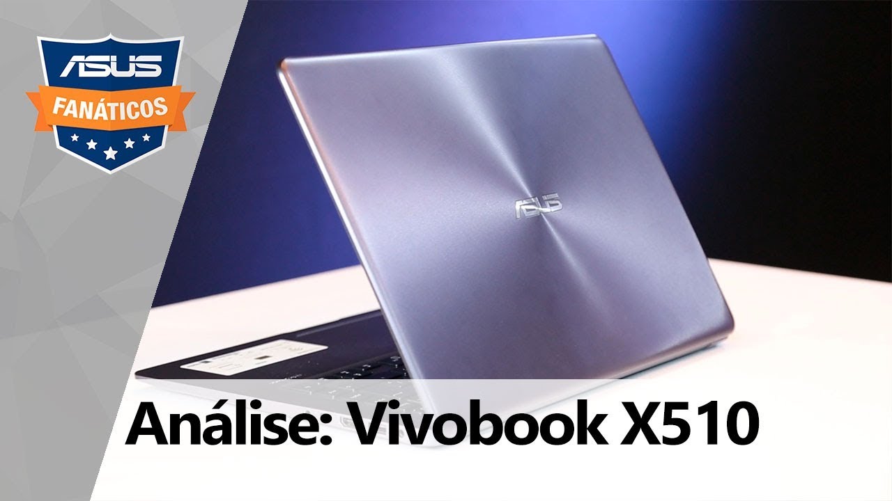 Teste Fanático: ASUS Vivobook X510
