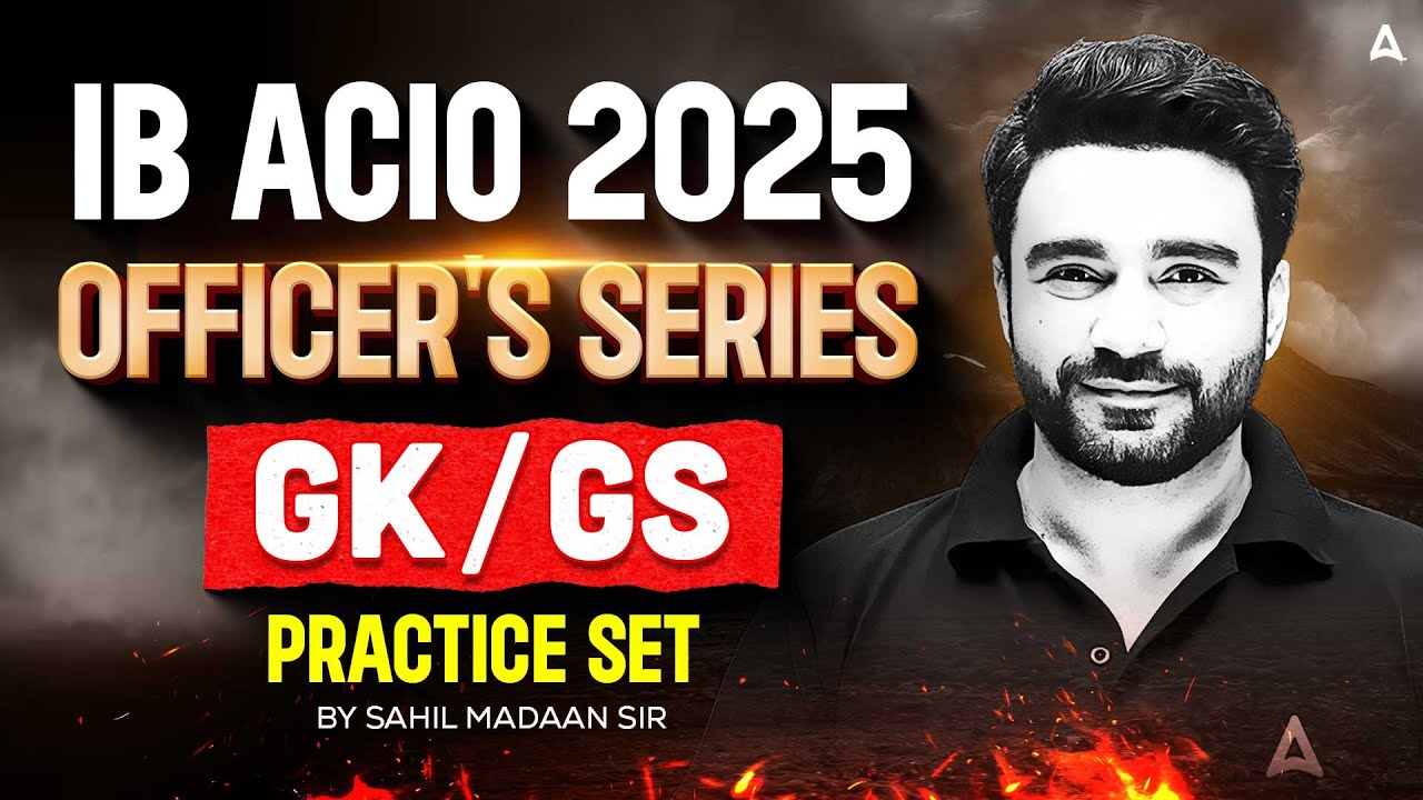 IB ACIO GK GS Classes 2025 | IB ACIO GK GS Practice Set | GK GS By Sahil Madaan Sir