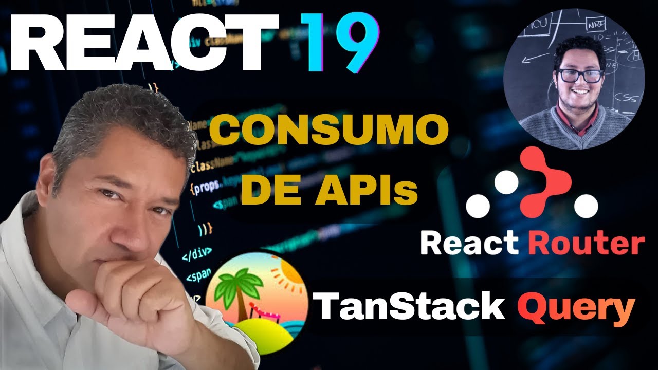 React 19 PRO: Consume API's con React Router y TanStack Query.