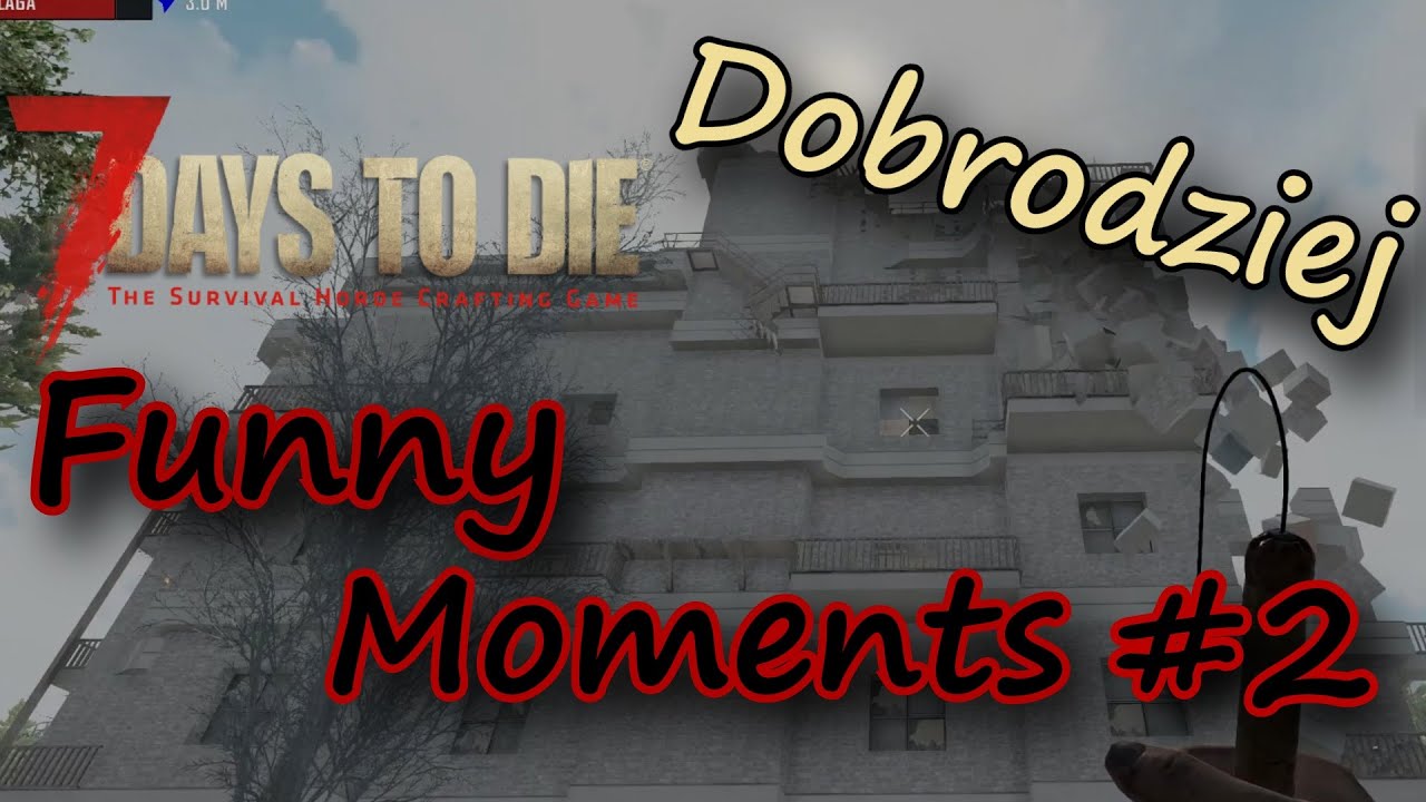 7 Days to Die Funny Moments #2 || Dobrodziej ||