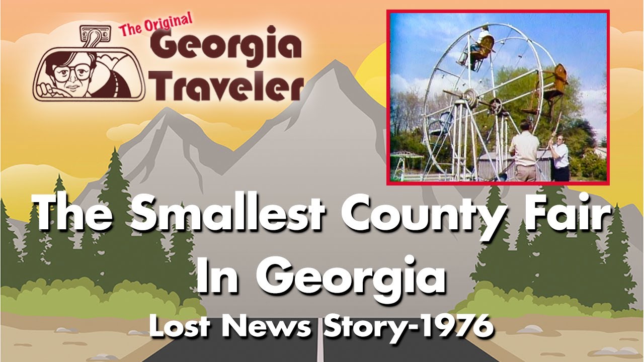 The Smallest County Fair in Georgia .. They Built Their Rides - The Original Georgia Traveler WSB-TV