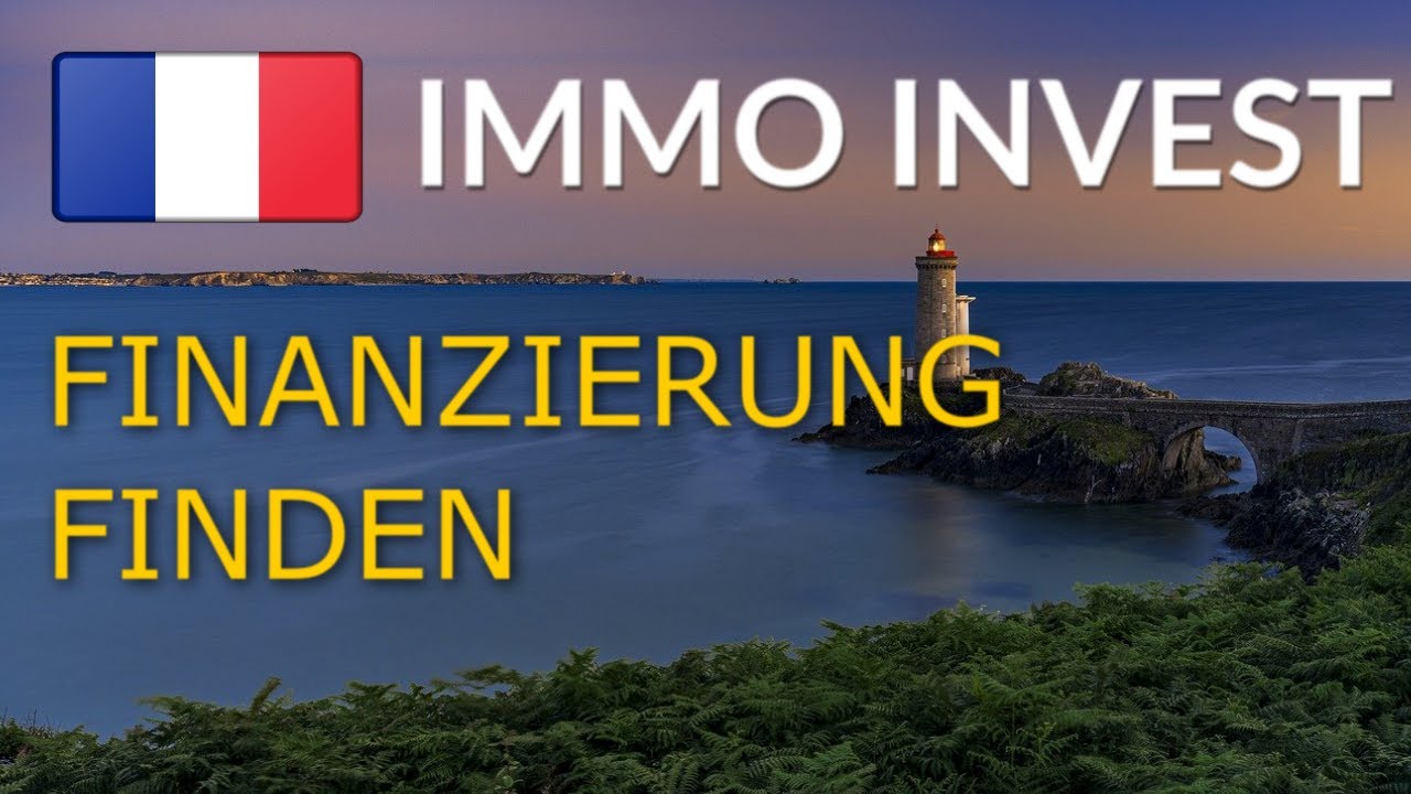 Frankreich Immo Invest: Immobilie finanzieren