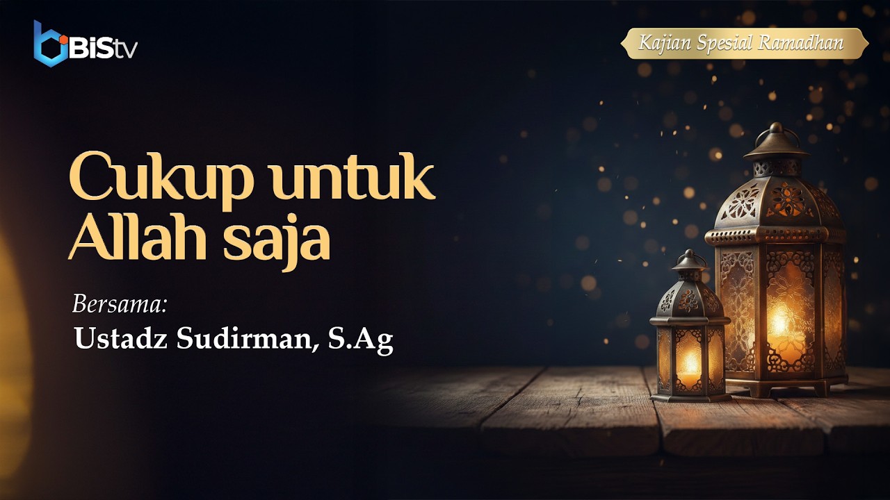 [LIVE] 6 | Cukup untuk Allah saja - Ustadz Sudirman, S.Ag