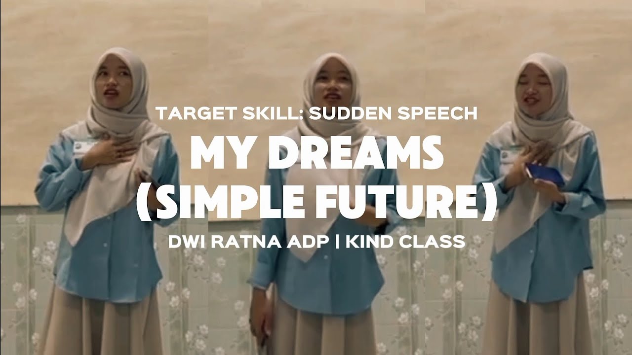 Target Skill: Sudden Speech; My Dreams (Simple Future)