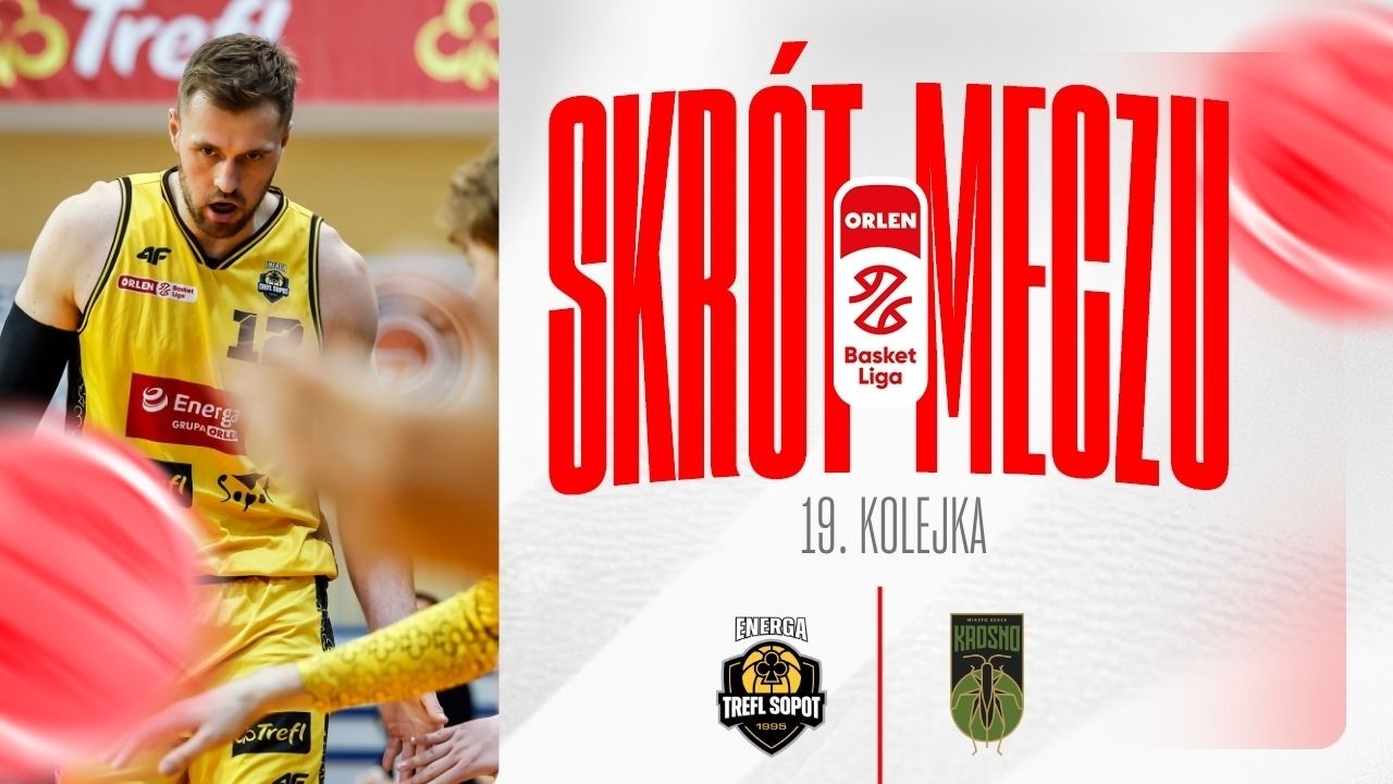 SKRÓT | Energa Trefl - Miasto Szkła | 19. kolejka