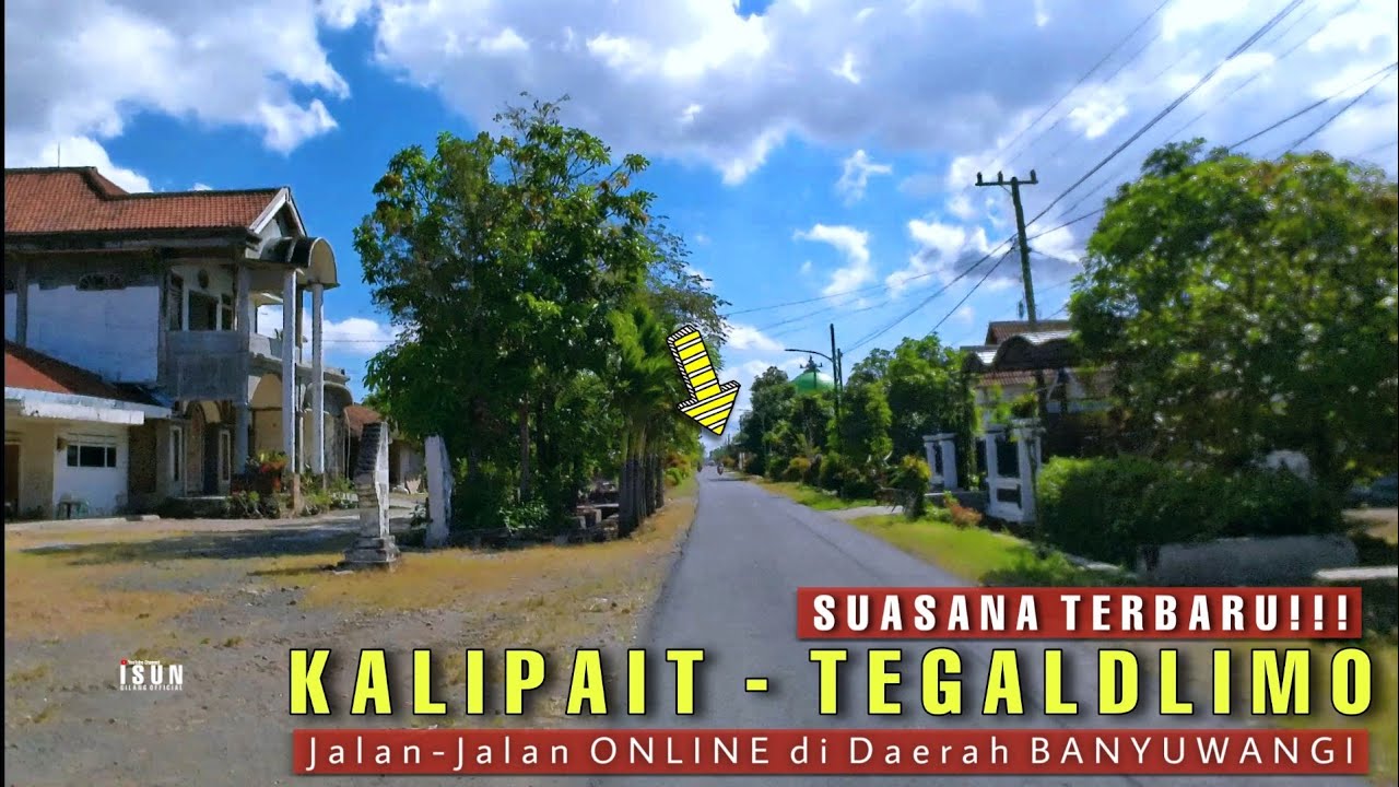 SUASANA TERBARU ! DESA KALIPAIT TEGALDLIMO SAAT INI | INFO BANYUWANGI SAAT INI