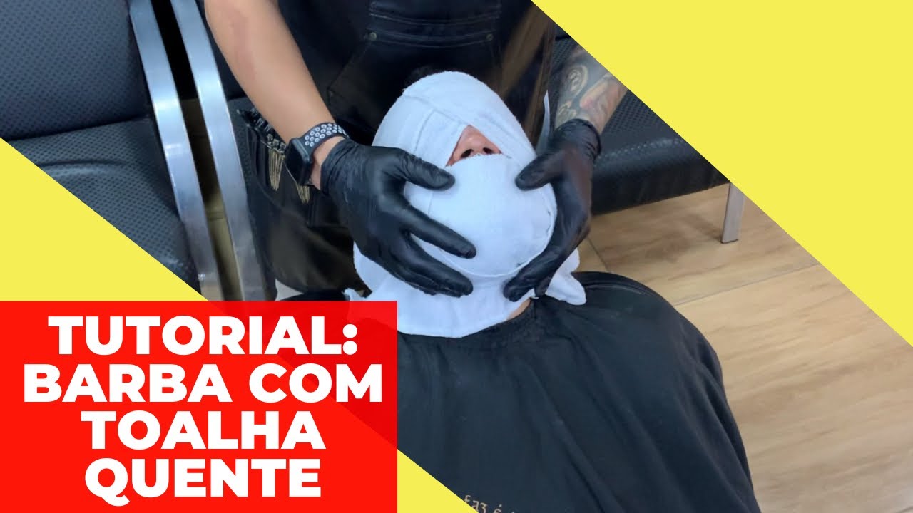 AULA GRÁTIS: BARBA COM TOALHA QUENTE (PASSO A PASSO)