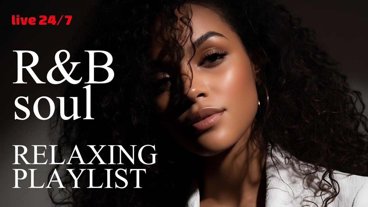 【R&B Soul】Deep Chill Playlist – Smooth Vocals & Soulful Grooves Relax • Study • Focus | LIVE🔴 24/7