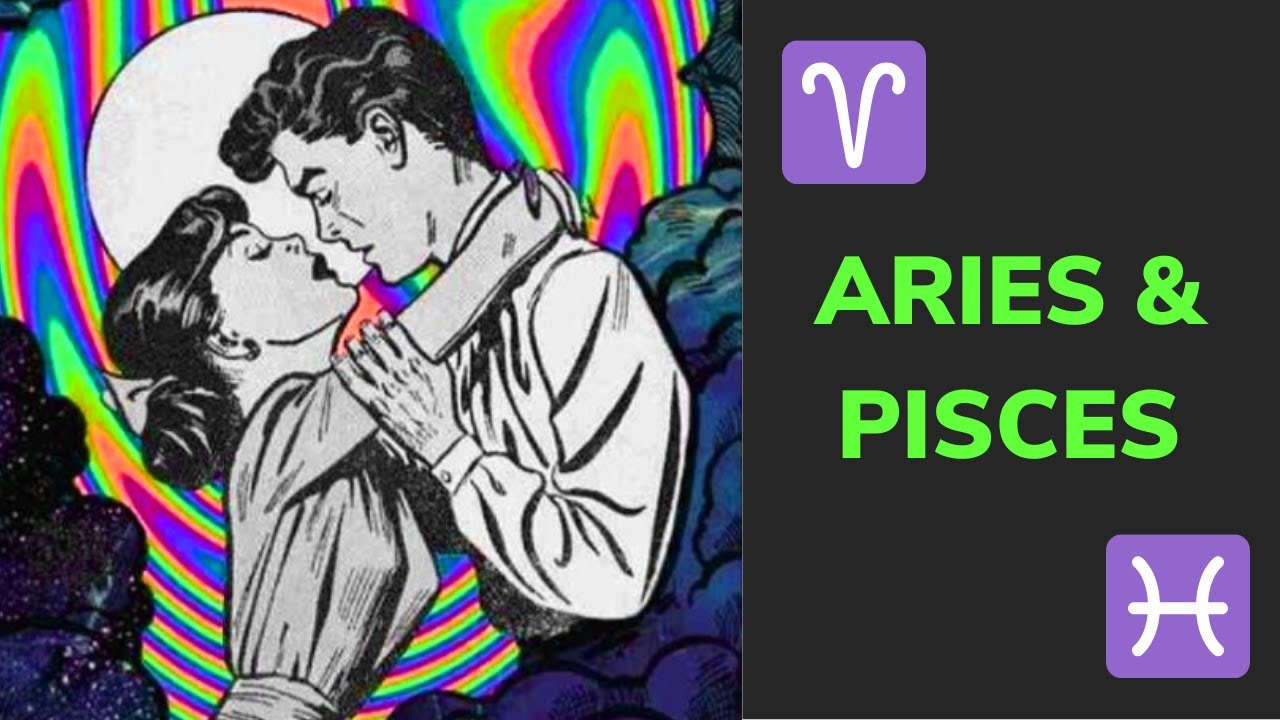 ✨The Aries & Pisces Relationship - LOVE, Friendship & Compatibility 💘