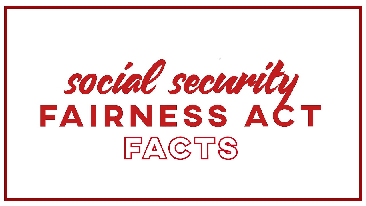 Social Security Fairness Act Facts