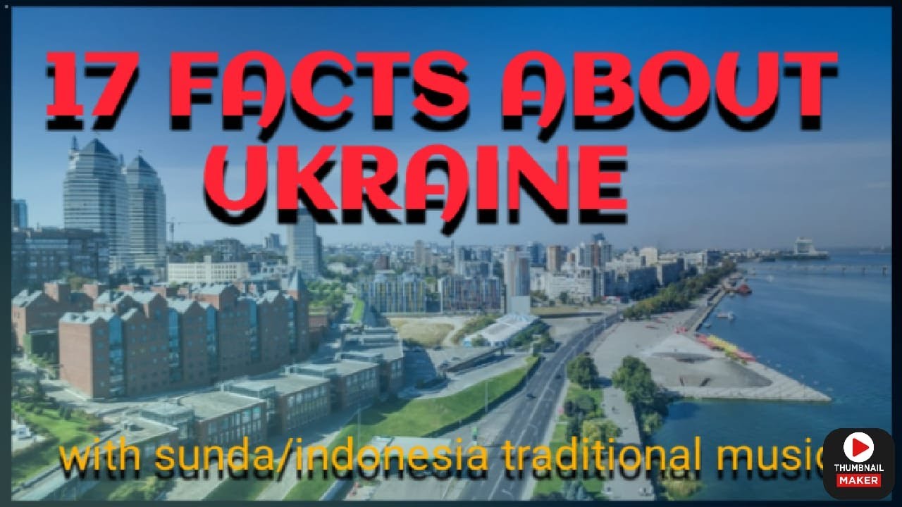 TRAVEL : 17 FACTS ABOUT UKRAINE