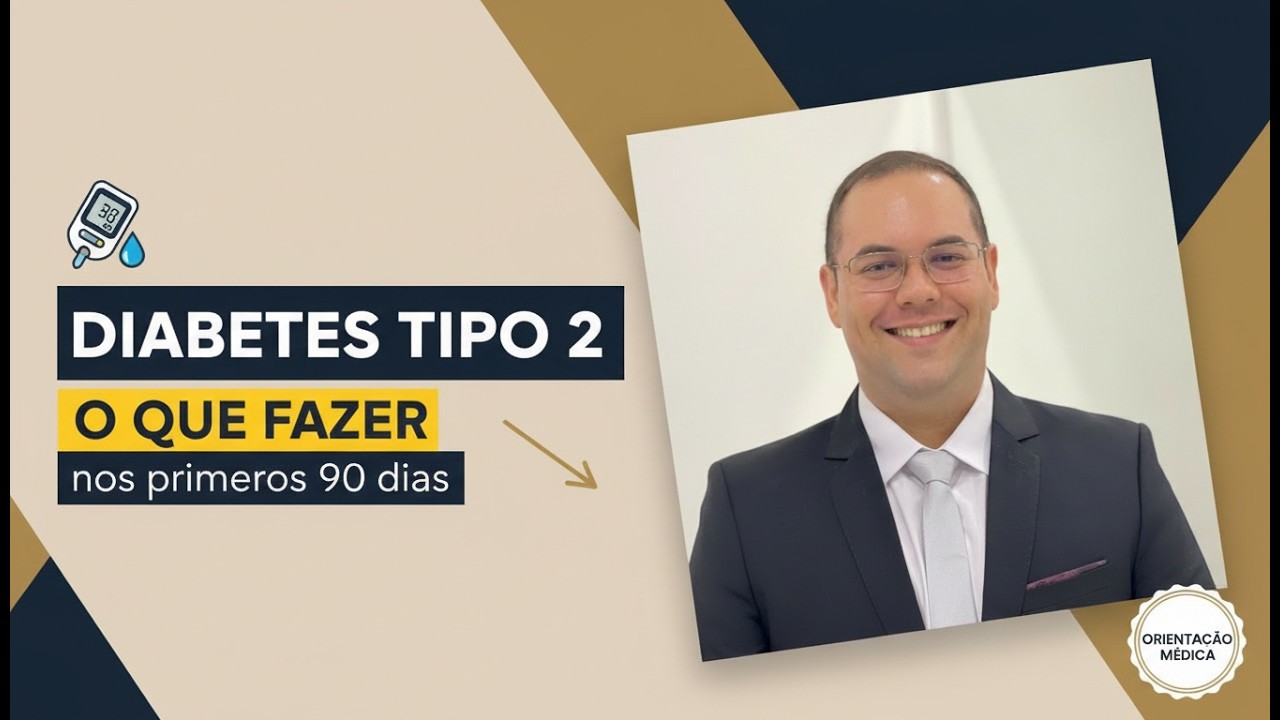 🆘 DIABETES TIPO 2: Guia Completo dos Primeiros 90 Dias | O que Fazer Após o Diagnóstico