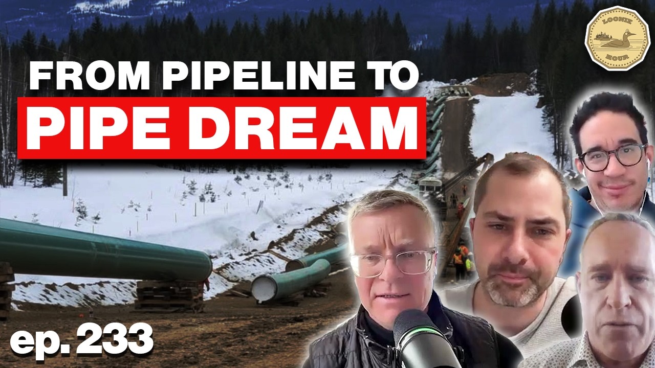 Pipeline Expert: 10 Years & $600M Later They Cancelled It, Here's What's Next | The Loonie Hour 233