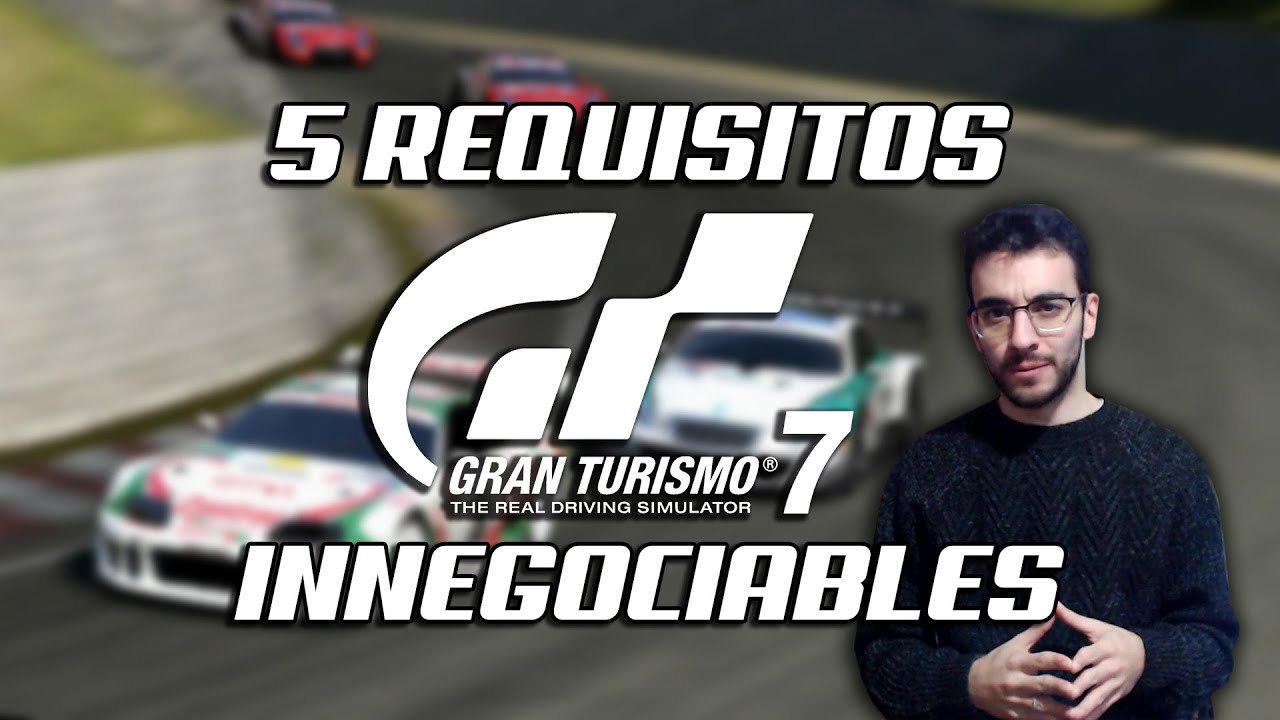5 COSAS QUE EXIJO A GRAN TURISMO 7 | Vlog Opinión