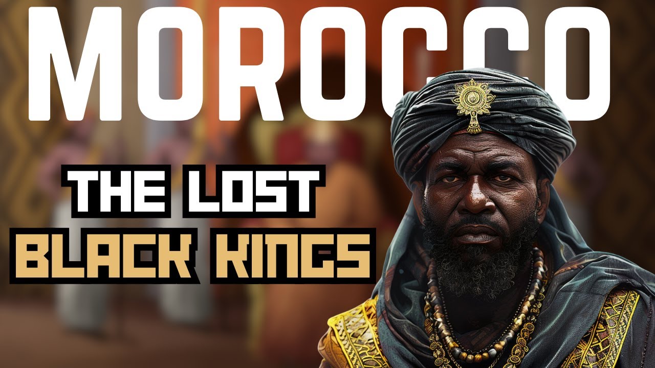 The Black Kings of Morocco : They Will Deny This Truth