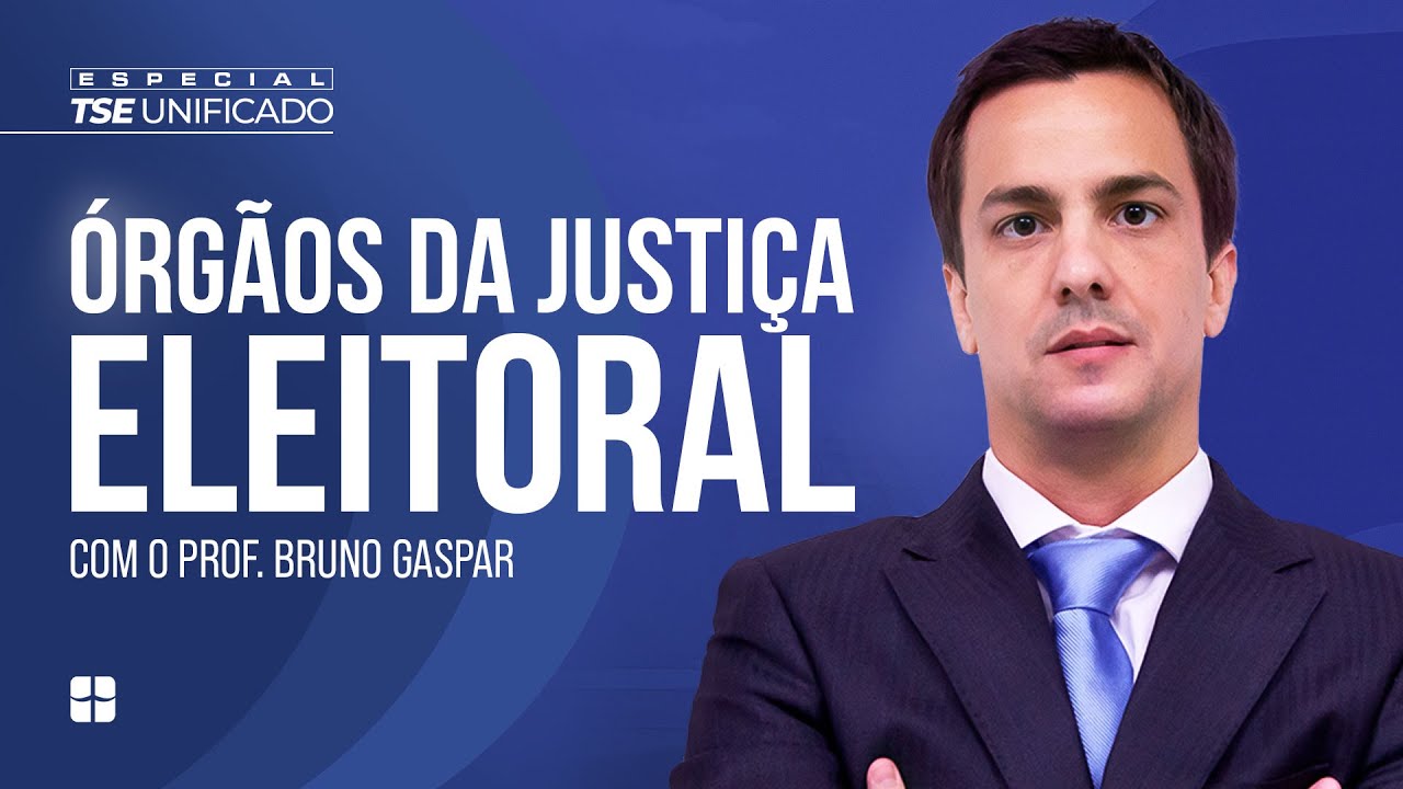 &Oacute;rg&atilde;os da Justi&ccedil;a ELEITORAL | Prof. Bruno Gaspar