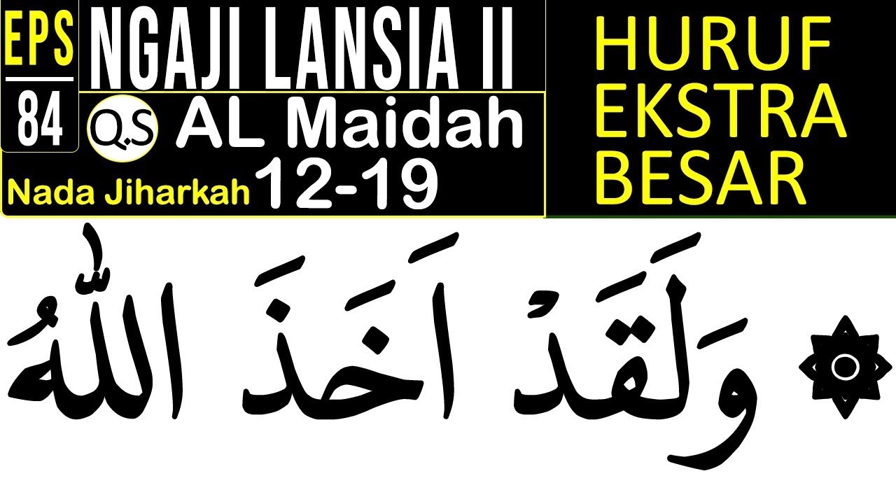 Ngaji Lansia Khatam II: Al Maidah 12-19 Huruf Ekstra Besar