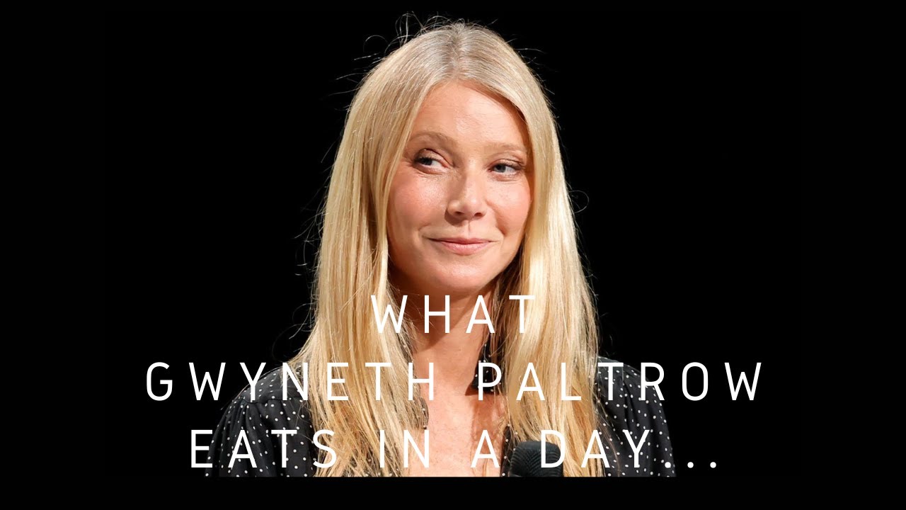 What Gwyneth Paltrow eats in a day 🤦🏽‍♀️
