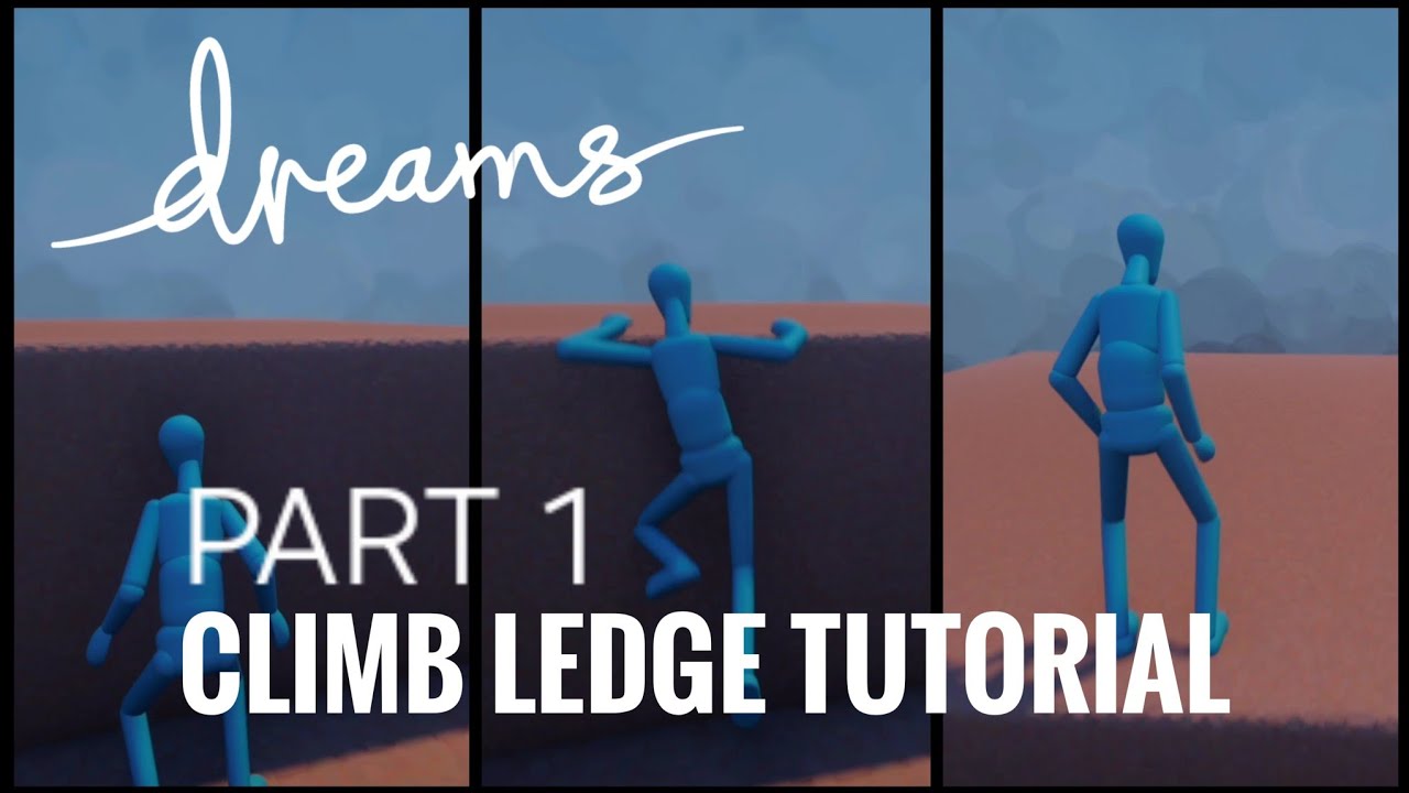 Dreams PS4/PS5 - Climb Ledge Tutorial (Part 1)
