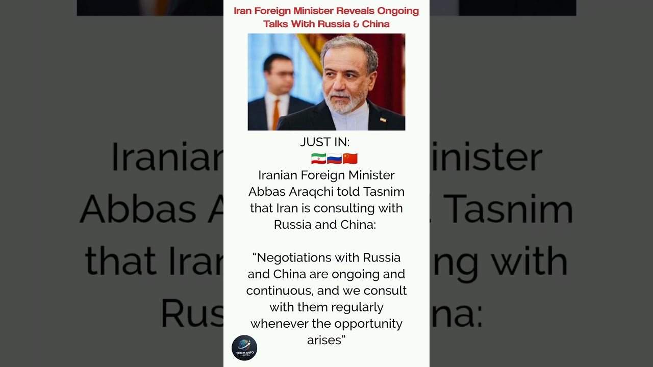 Iran's Foreign Minister Reveals Ongoing Talks With Russia & China