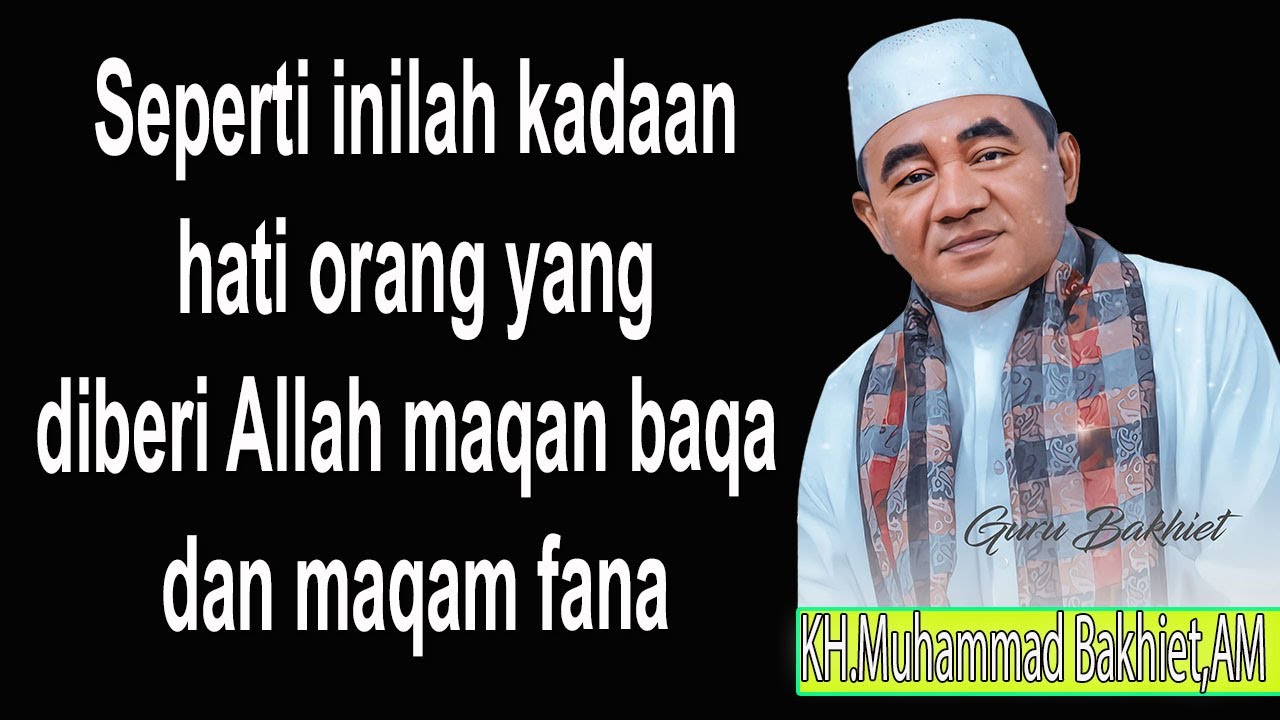 Seperti inilah kadaan hati orang yang diberi Allah maqan baqa dan maqam fana