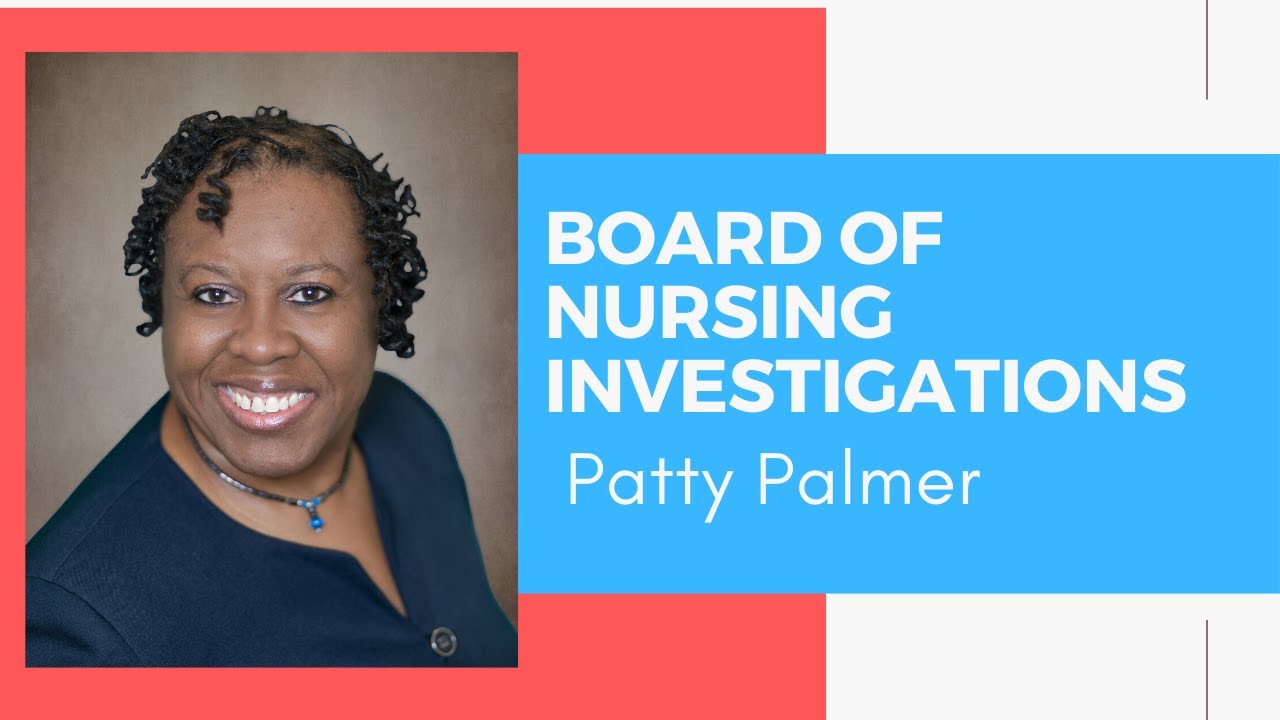 Board of Nursing Investigations - Patty Palmer and Pat Iyer