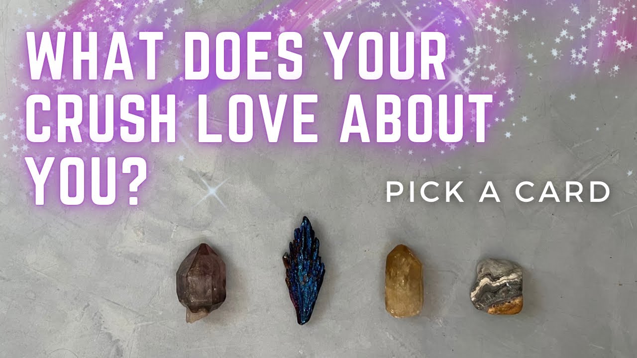 💘🥰 What Does Your Crush LOVE About You? 💘🥰 tarot pick a card