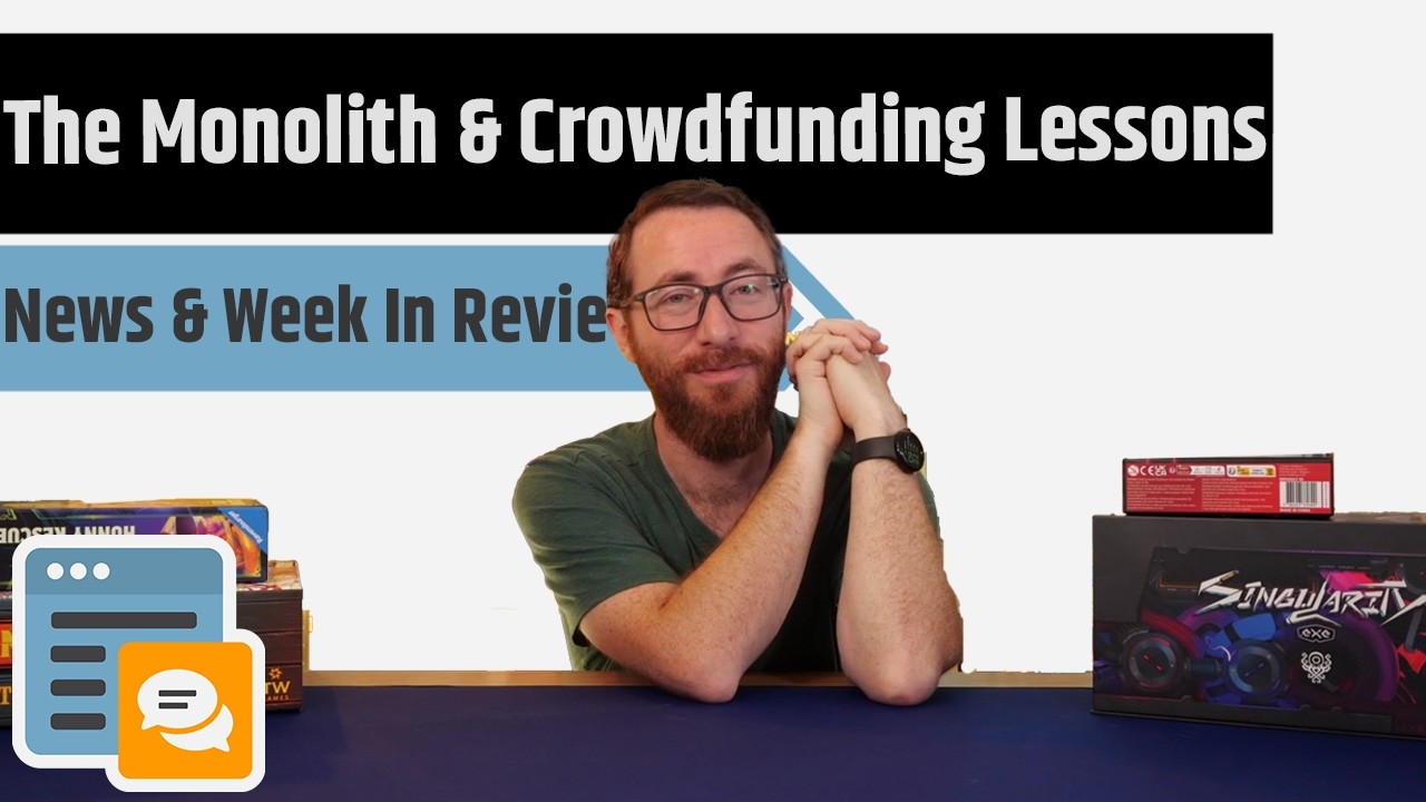 News & Week In Review - The Monolith Jumps Back Into Crowdfunding, Campaign Game Purges  & More!!