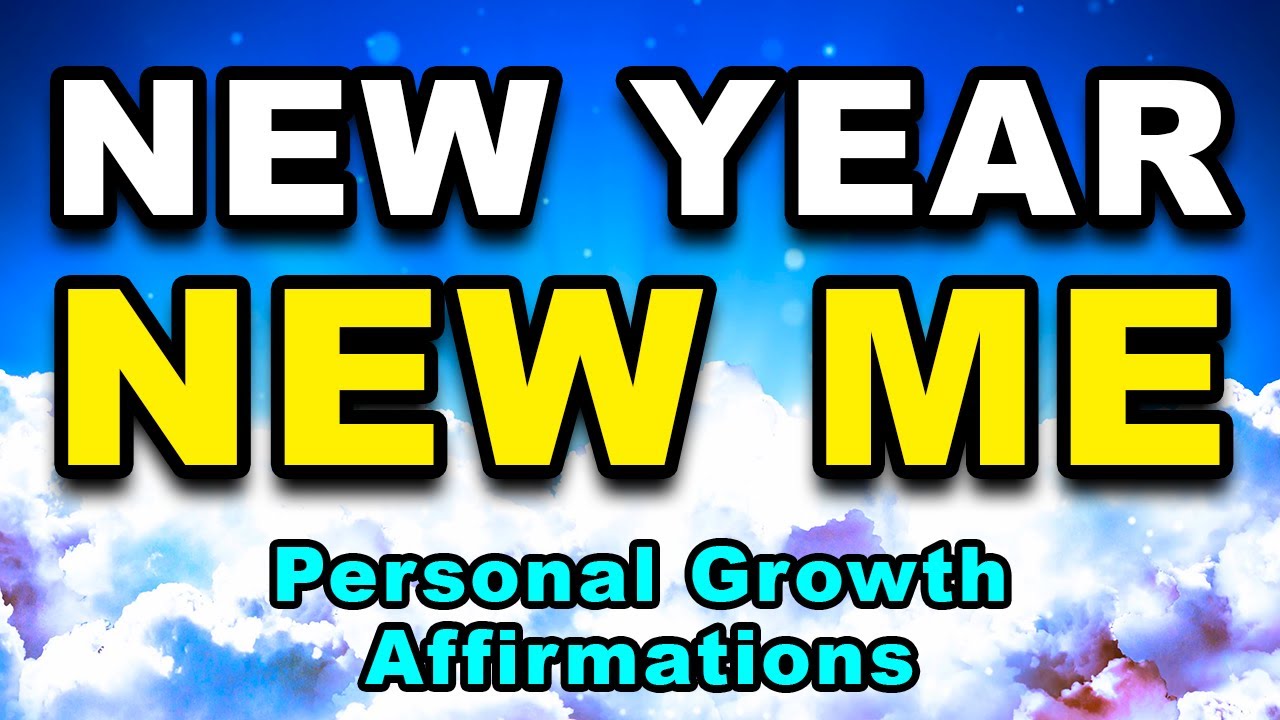 New Year New Me | Affirmations for Personal Growth | Positive Morning Affirmations