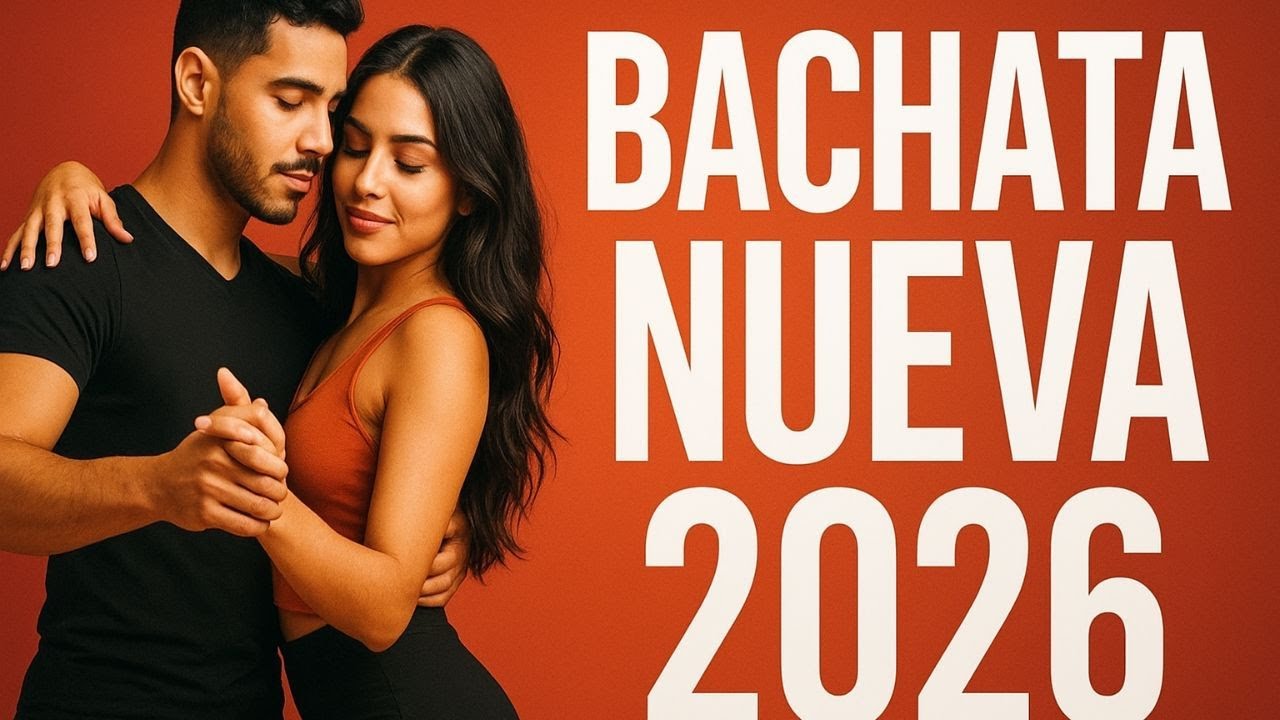 Bachata Nueva 2026: Lo Mejor de la Música Romántica del Año