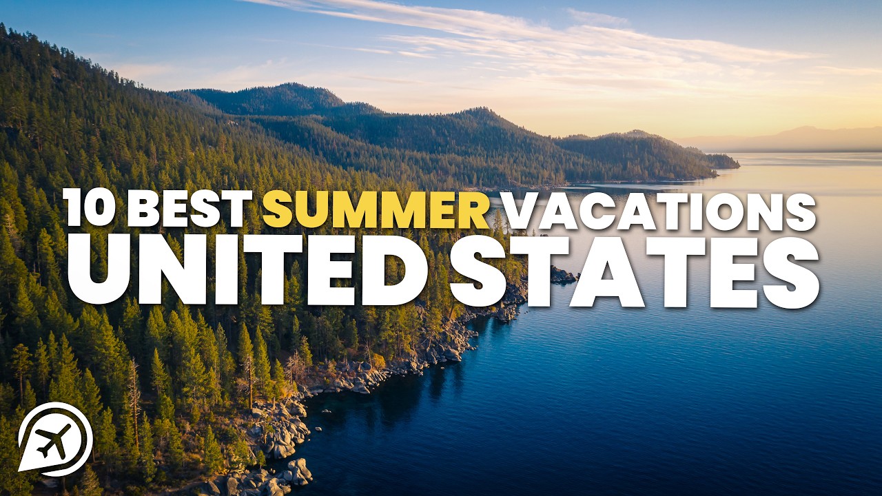 10 BEST SUMMER VACATIONS IN THE USA