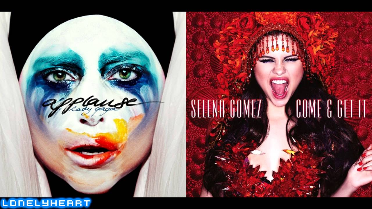 Applause ✖️ Come & Get It - Lady Gaga VS Selena Gomez [Mashup]
