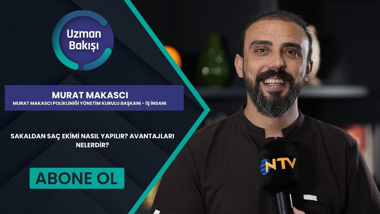 SAKALDAN SAÇ EKİMİ NASIL YAPILIR? AVANTAJLARI NELERDİR? | MURAT MAKASCI | NTV |UZMAN BAKIŞI|30 KASIM