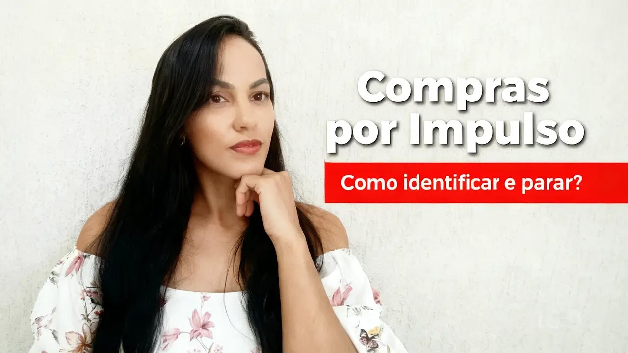 Eu comprava por impulso… e me arrependia toda vez
