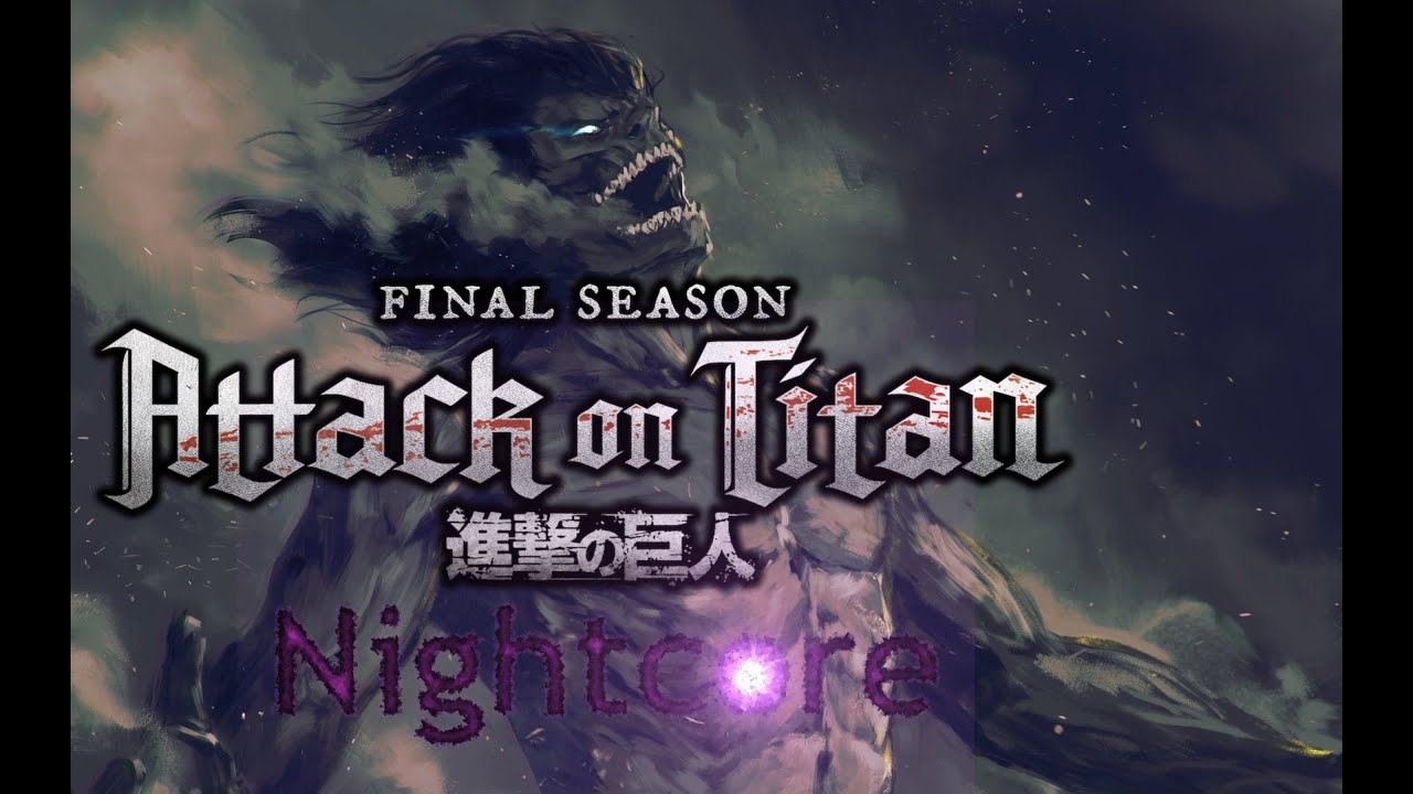 Attack on Titan Final Season Part Two(OP7) [Nightcore]