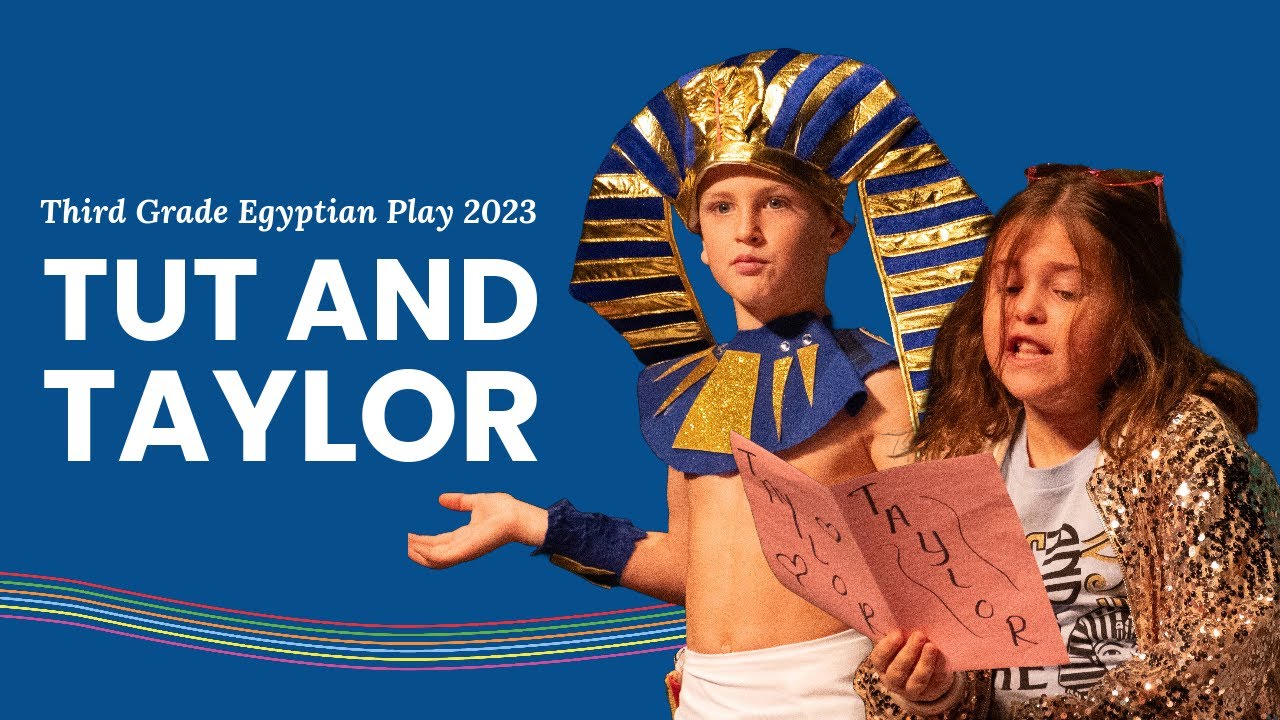 Egyptian Play 2023 - Tut and Taylor | Friday, November 17