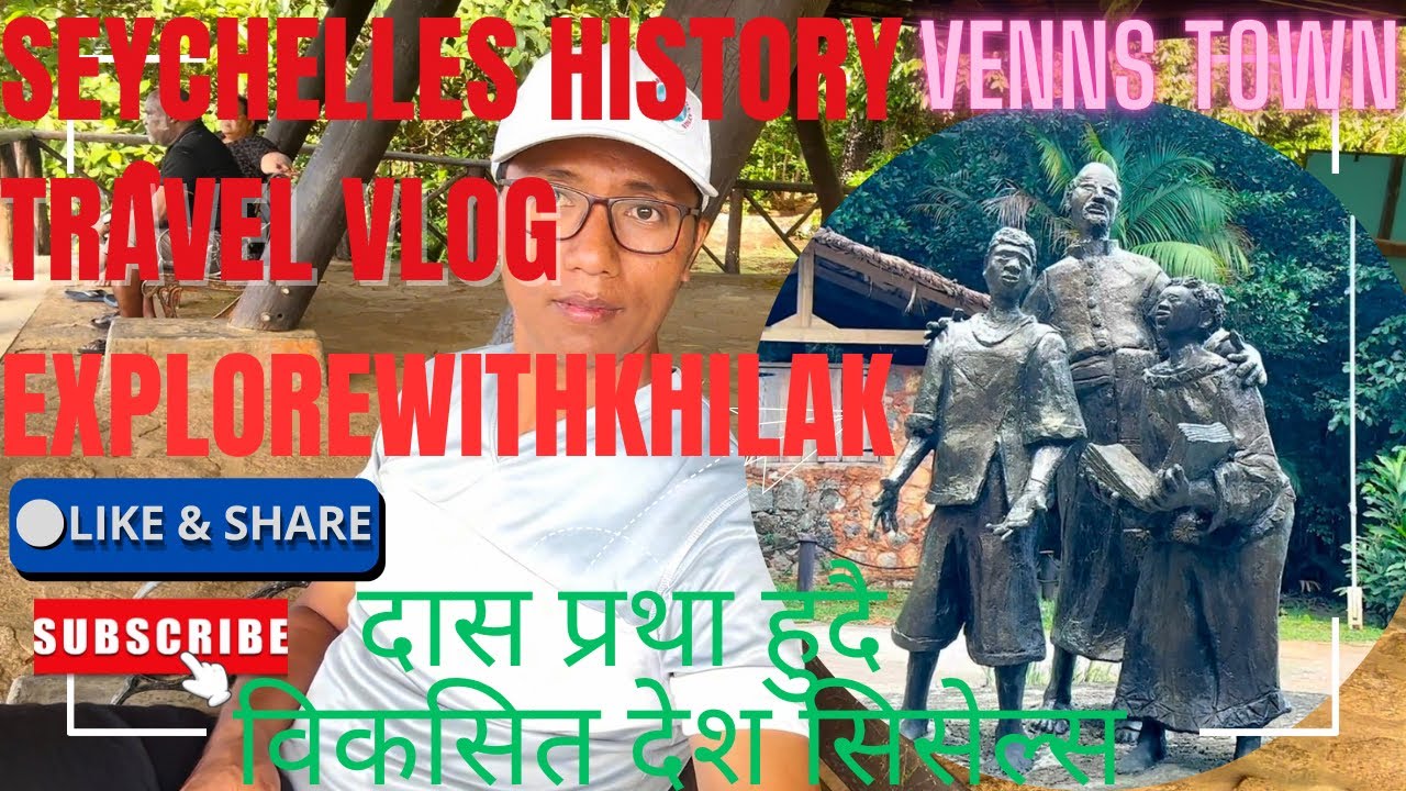 Slavery in Seychelles| दास प्रथा हुदै विकसित देश सिसेल्सको इतिहास vlog #13| Explore With Khilak