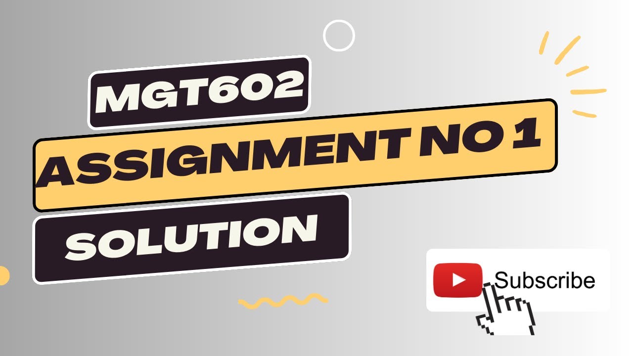 MGT602 Assignment No 1 Solution | mgt602 assignment 1 100% correct solution