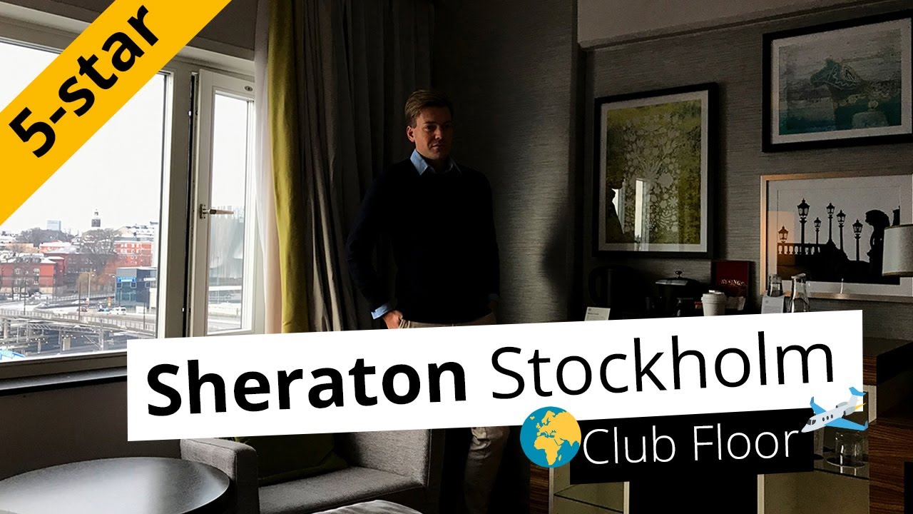 REVIEW: Sheraton Hotel Stockholm with Club Lounge