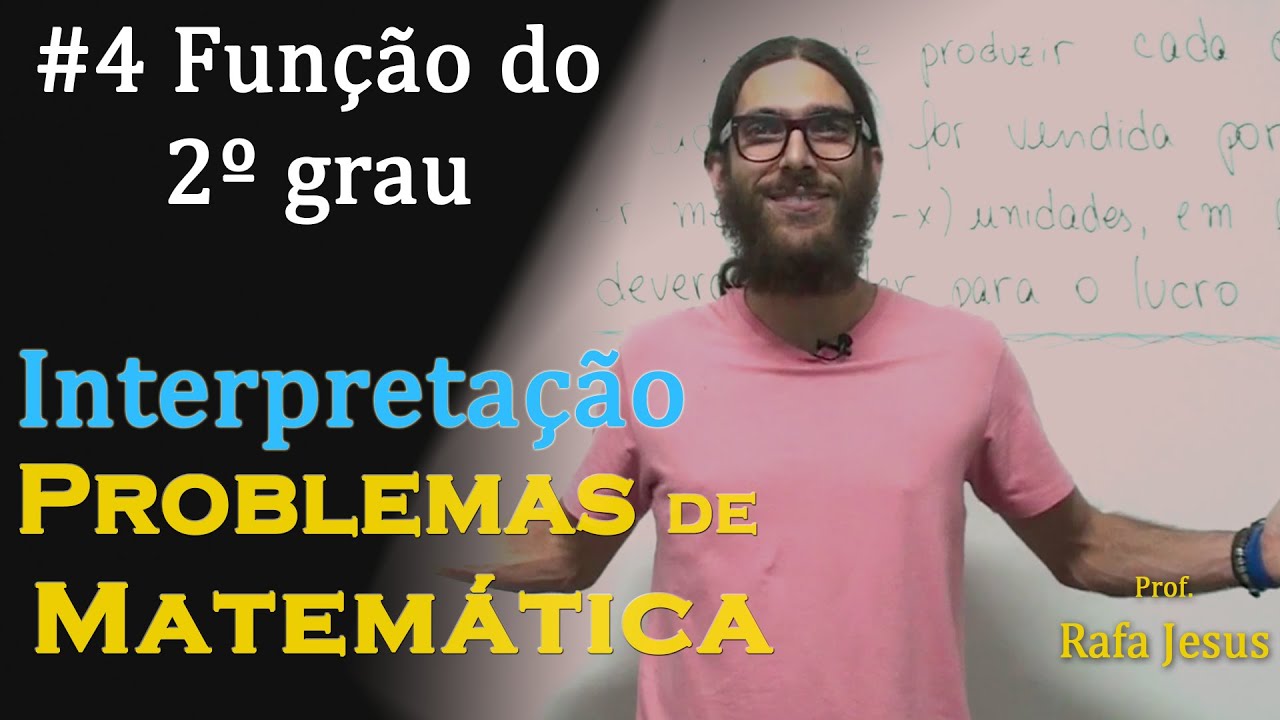 Interpretação de problemas: Como Resolver? Função Quadrática