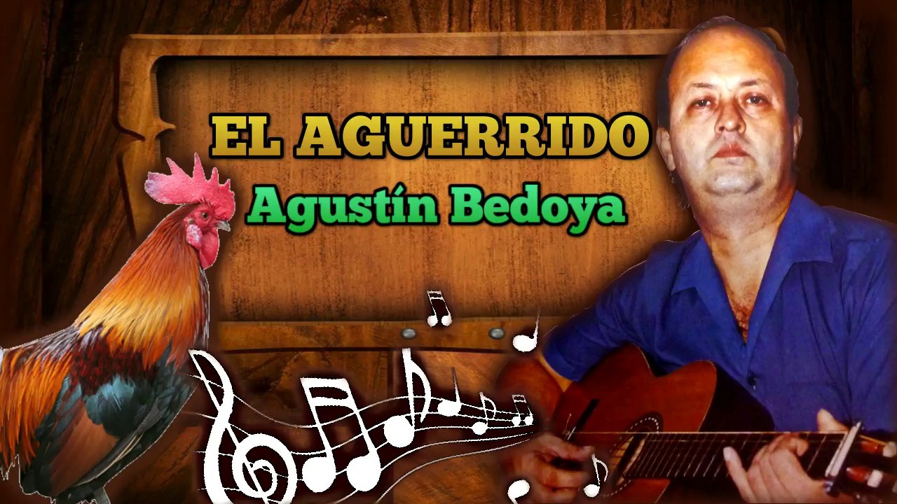 Agustin Bedoya - El Aguerrido [© ℗ 1976]