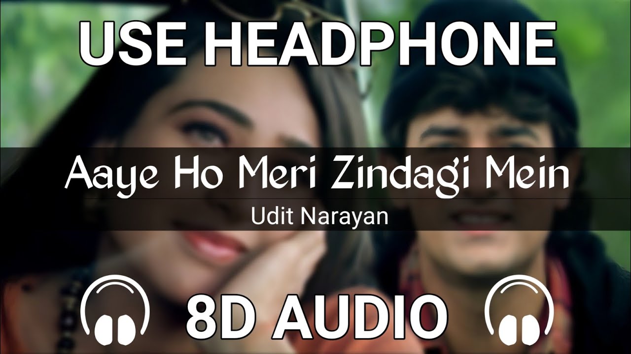 Aaye Ho Meri Zindagi Mein [8D AUDIO] | Udit Narayan | Jhankar Mix | Raja Hindustani | 8D FlashBack