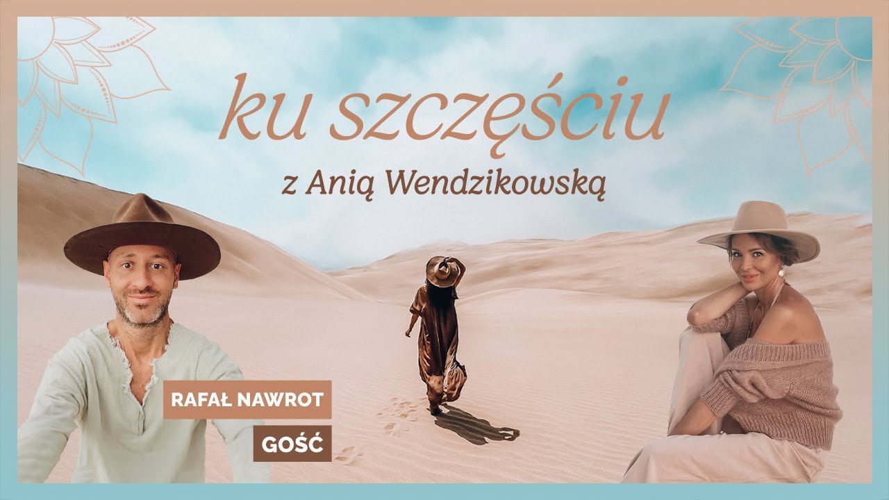 RAFAŁ NAWROT: o szczęściu, który pochodzi z wewnątrz