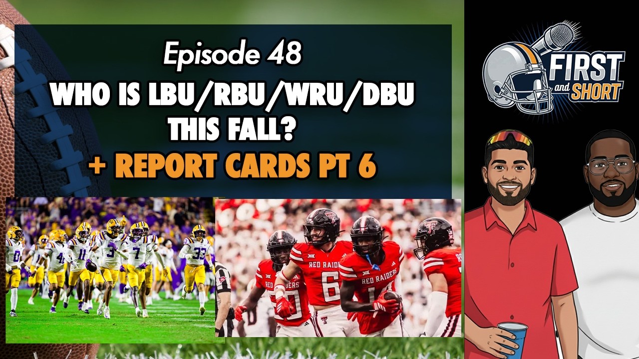 This fall, who will be the REAL LBU? RBU? WRU?? + Report Cards for LSU and Texas Tech - Ep 48