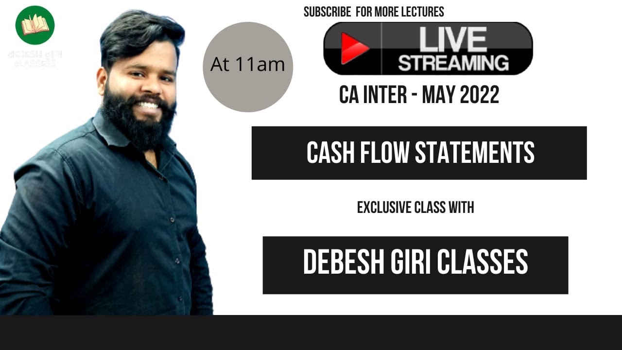 CASH FLOW STATEMENTS !Lecture 1! Debesh Giri Classes!