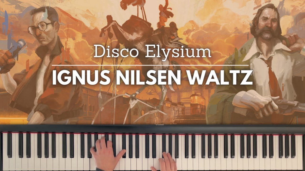 Ignus Nilsen Waltz (Disco Elysium) - piano arrangement