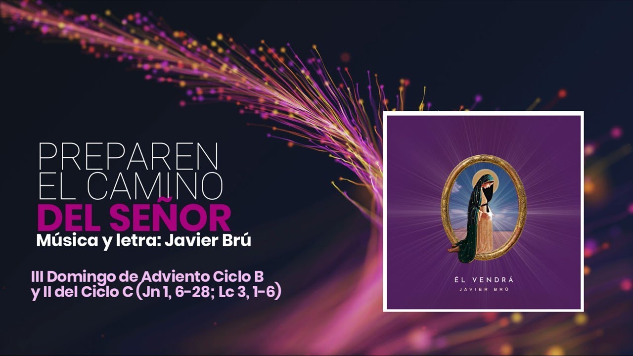 Preparen el Camino del Señor (Video Letra) - Javier Brú